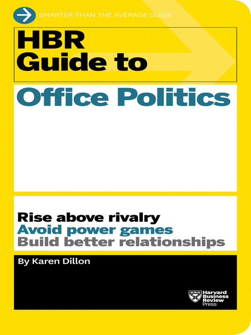 Title details for HBR Guide to Office Politics by Karen Dillon - Available